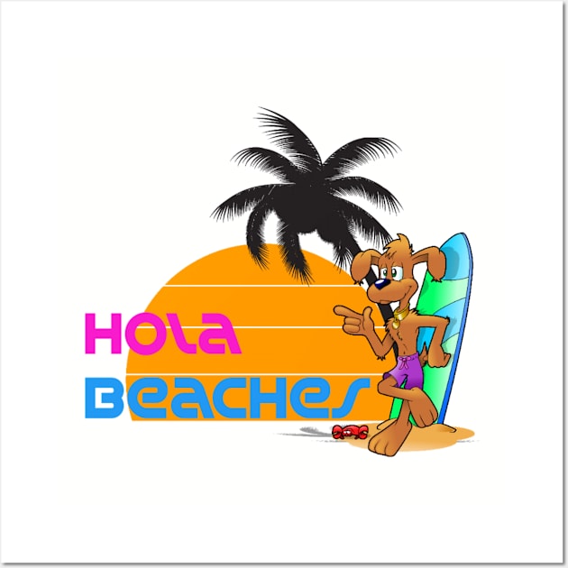 Hola beaches Wall Art by Bernesemountaindogstuff